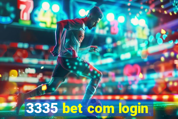 3335 bet com login